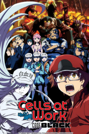 Cells at Work: Code Black Review - But Why Tho?