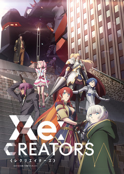 [Re:CREATORS]